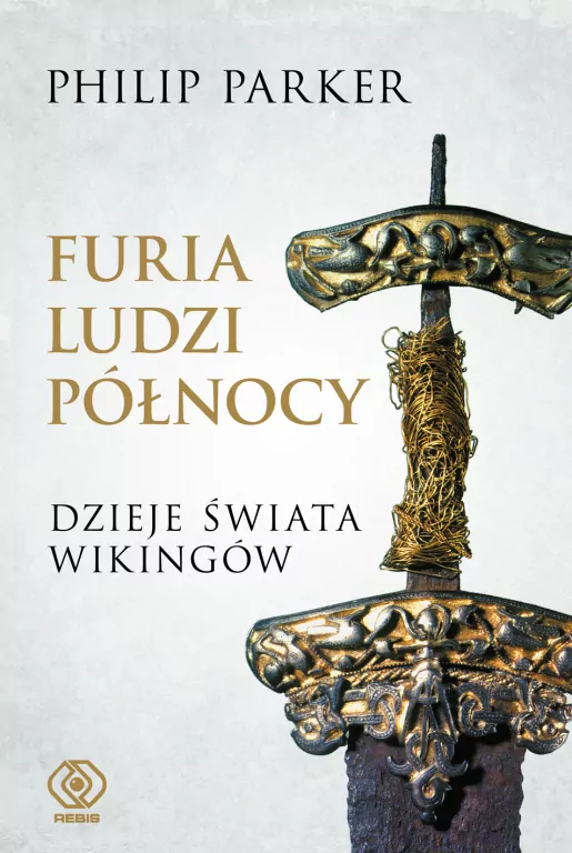 Furia ludzi Północy. Dzieje świata wikingów - tantis.pl