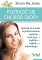 Pozbądź się chorób skóry. - tantis.pl