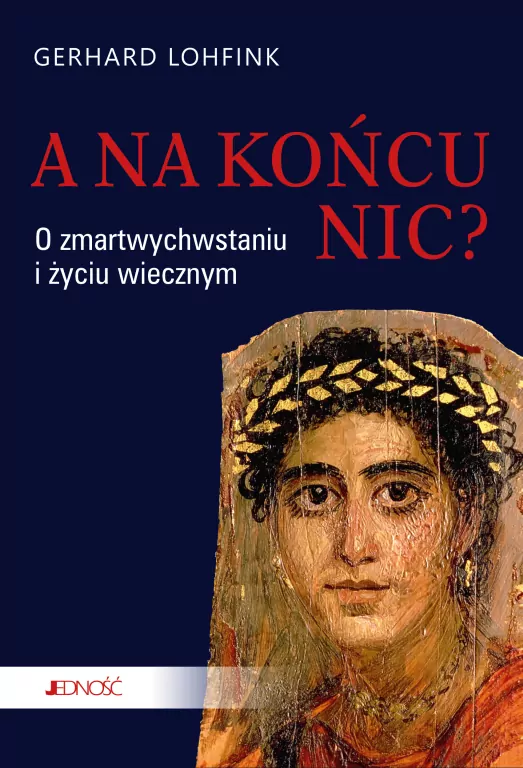 A na końcu nic? O zmartwychwstaniu i życiu.. - tantis.pl