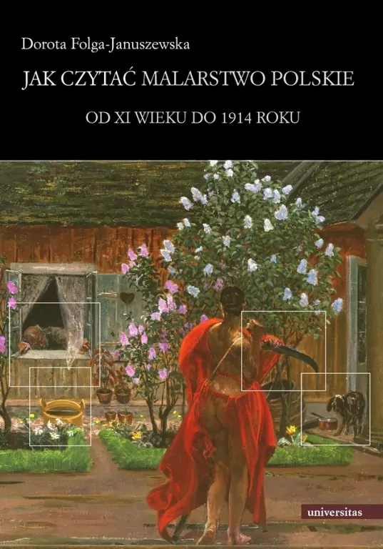 Jak czytać malarstwo polskie.  Od XI wieku do 1914 roku - tantis.pl