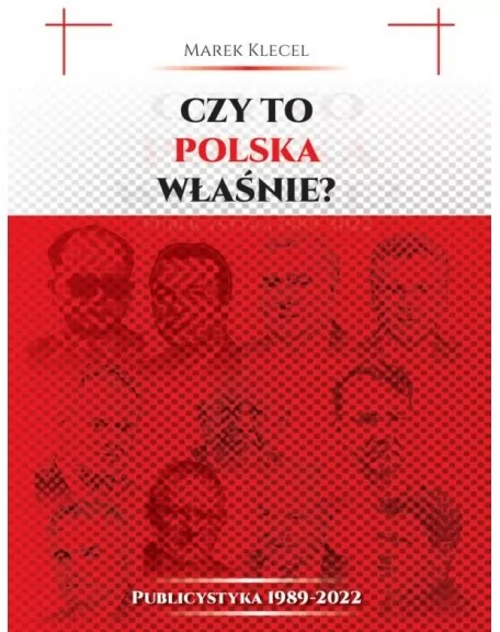 Czy to Polska właśnie? Publicystyka 1989–2022 - tantis.pl