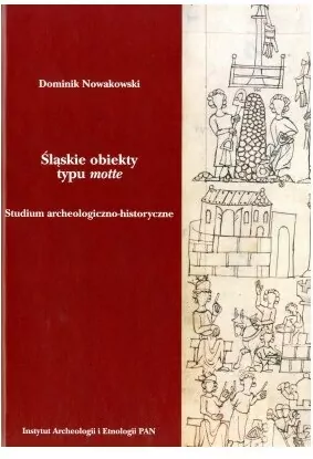 Śląskie obiekty typu motte. Studium archeologiczno-historyczne - tantis.pl