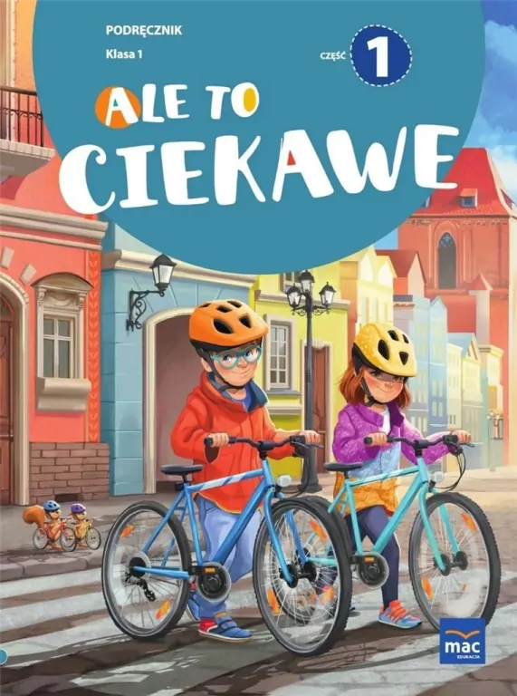 Ale to ciekawe. Podręcznik. Klasa 1. Część 1 - tantis.pl