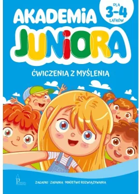 Akademia Juniora. Ćwiczenia z myślenia 3-4 lata