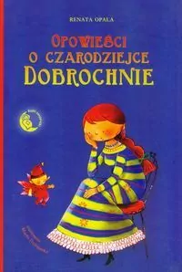 Opowieści o czarodziejce Dobrochnie. Bajki zasypianki - tantis.pl
