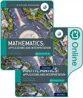 Mathematics: applications and interpretation. Oxford IB Diploma Programme. Standard Level (print & online) - tantis.pl