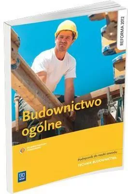 Budownictwo ogólne. Szkoła ponadgimnazjalna. Podręcznik do nauki zawodu technik budownictwa - tantis.pl