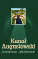 Kanał Augustowski Arcydzieło rąk ludzkich i natury - tantis.pl