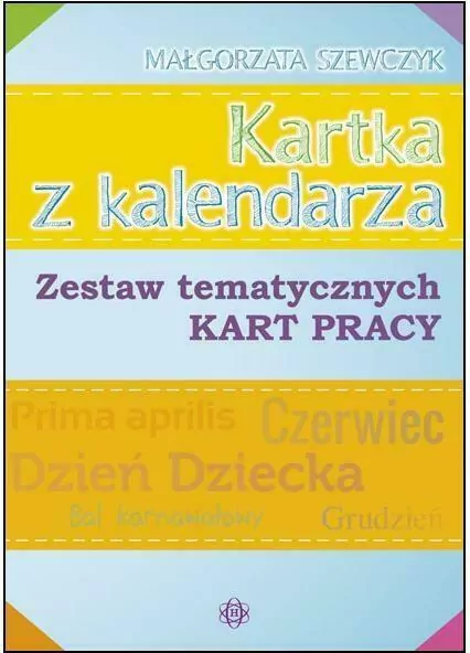 Kartka z kalendarza. Zestaw tematycznych kart pracy - tantis.pl