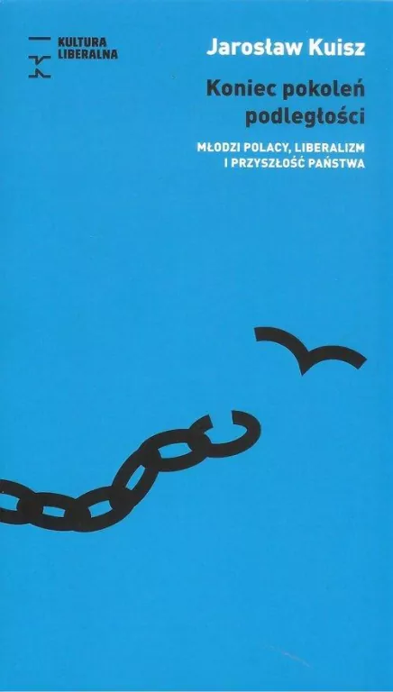 Koniec pokoleń podległości. Młodzi Polacy, liberalizm i przyszłość państwa - tantis.pl