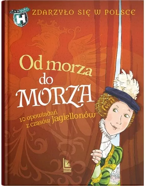 Zdarzyło się w Polsce T.2 Od morza do morza - tantis.pl
