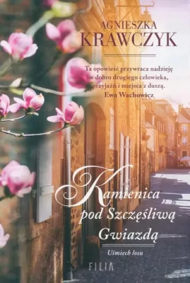 Uśmiech losu. Kamienica pod Szczęśliwą Gwiazdą. Tom 1