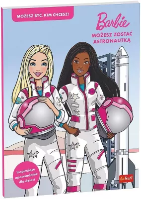 Barbie. Możesz zostać astronautką
