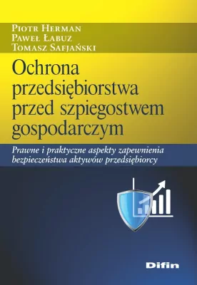Ochrona przedsiębiorstwa przed szpiegostwem gospodarczym
