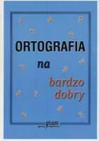 Ortografia na bardzo dobry - tantis.pl
