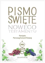 Pismo Święte Nowego Testamentu. Pamiątka Pierwszej Komunii Świętej