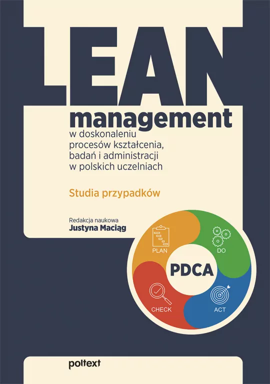 Lean management w doskonaleniu procesów kształcenia, badań i administracji w polskich uczelniach. Studia przypadków - tantis.pl