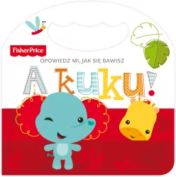 A kuku! Opowiedz mi, jak się bawisz. Fisher Price