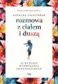 Rozmowa z ciałem i duszą. 22 rytuały wyzwolenia emocjonalnego - tantis.pl