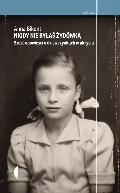 Nigdy nie byłaś Żydówką. Sześć opowieści o dziewczynkach w ukryciu - tantis.pl