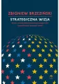 Strategiczna wizja. Kryzys amerykańskiej supremacji, potęga Chin i geopolityczny porządek świata - tantis.pl