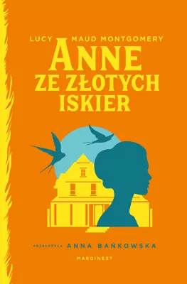 Anne ze Złotych Iskier. Tom 6