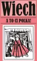 A to ci Polka! Wiech. Opowiadania powojenne - tantis.pl