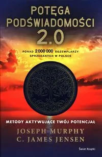 Potęga podświadomości 2.0. Metody aktywujące twój potencjał - tantis.pl