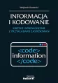 Informacja i kodowanie. Krótkie wprowadzenie z przykładami zastosowań - tantis.pl