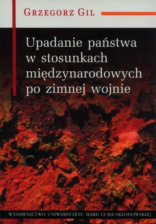 Upadanie państwa w stosunkach międzynarodowych po zimnej wojnie - tantis.pl