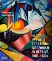 In the Eye of the Storm : Modernism in Ukraine, 1900–1930s - tantis.pl