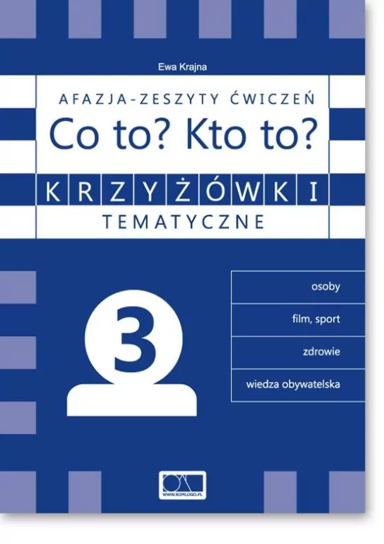 Co to? Kto to? Krzyżówki tematyczne 3.Afazja. Zeszyt ćwiczeń - tantis.pl