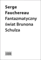 Fantazmatyczny świat Brunona Schulza - tantis.pl