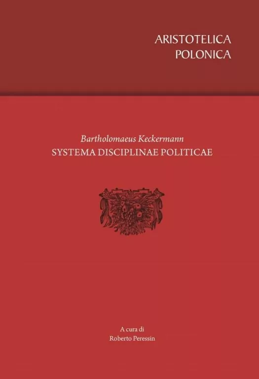 Bartholomaeus Keckermann. Systema Disciplinae Politycae - tantis.pl