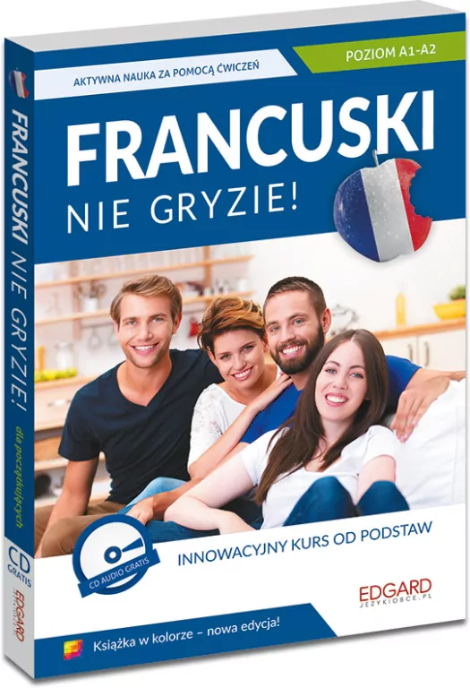 Francuski nie gryzie! Innowacyjny kurs od podstaw. Poziom A1- A2 - tantis.pl