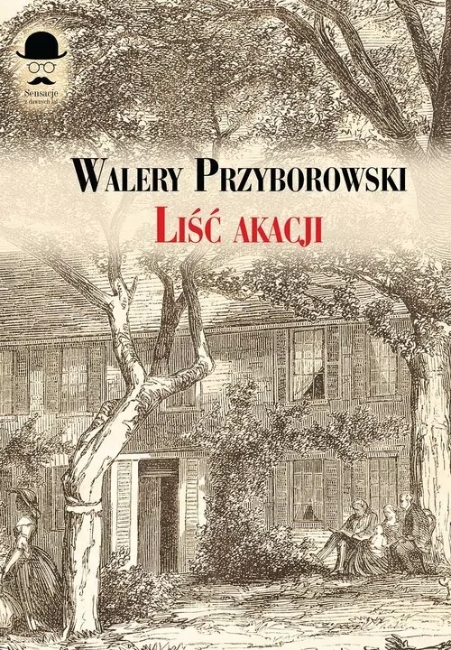 Liść akacji. Sensacje z dawnych lat - tantis.pl