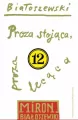 Proza stojąca, proza lecąca. Utwory zebrane. Tom 12 - tantis.pl