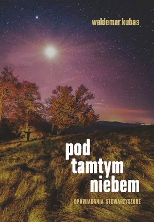 Pod tamtym niebem. Opowiadania stowarzyszone - tantis.pl