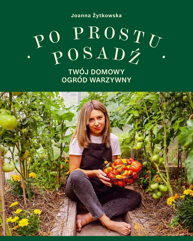 Po prostu posadź. Twój domowy ogród warzywny - tantis.pl