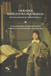 Okraina Królestwa Polskiego. Krach koncepcji Międzymorza