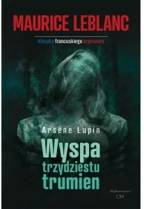 Wyspa trzydziestu trumien. Arsene Lupin. Tom 9 - tantis.pl