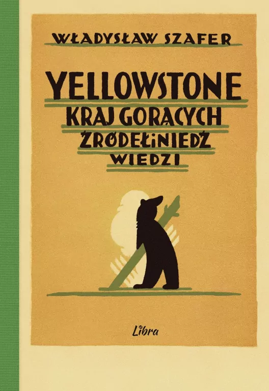 Yellowstone. Kraj gorących źródeł i niedźwiedzi - tantis.pl