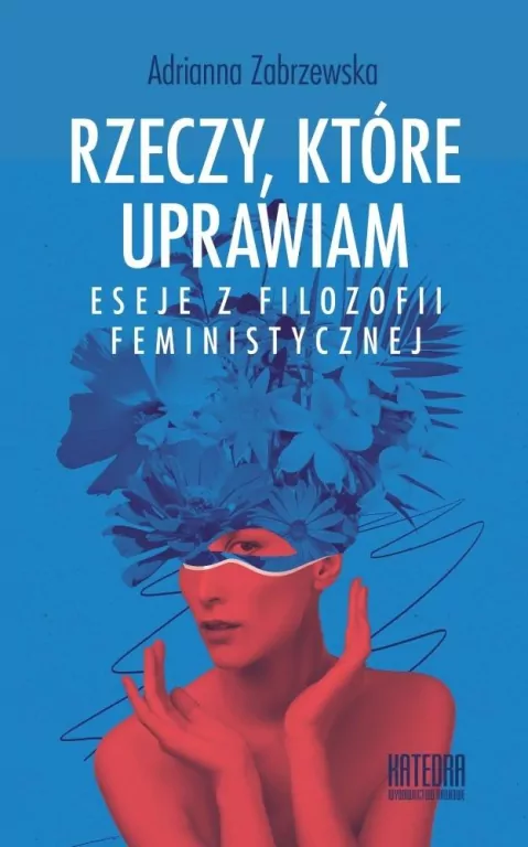 Rzeczy, które uprawiam. Eseje z filozofii... - tantis.pl