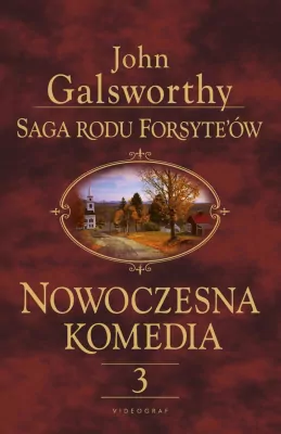 Łabędzi śpiew. Nowoczesna komedia. Saga rodu Forsyte'ów. Tom 3