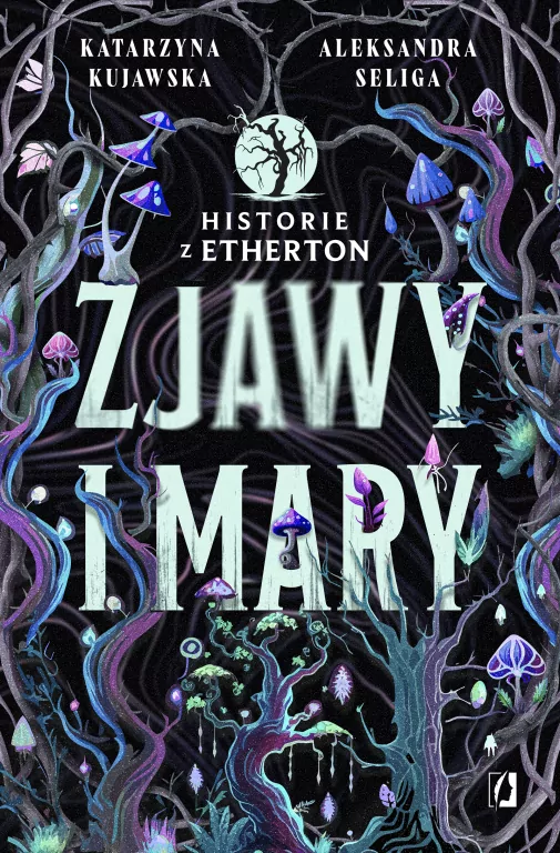 Zjawy i mary. Historie z Etherton. Tom 1 - tantis.pl