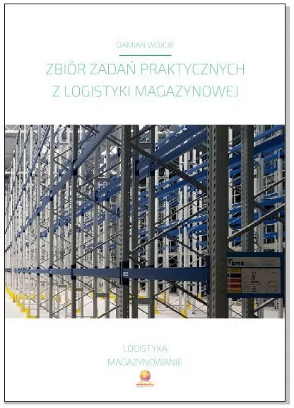 Zbiór zadań praktycznych z logistyki magazynowej - tantis.pl