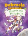 Dobrosia i pluszaki. Kosmiczna przygoda - tantis.pl