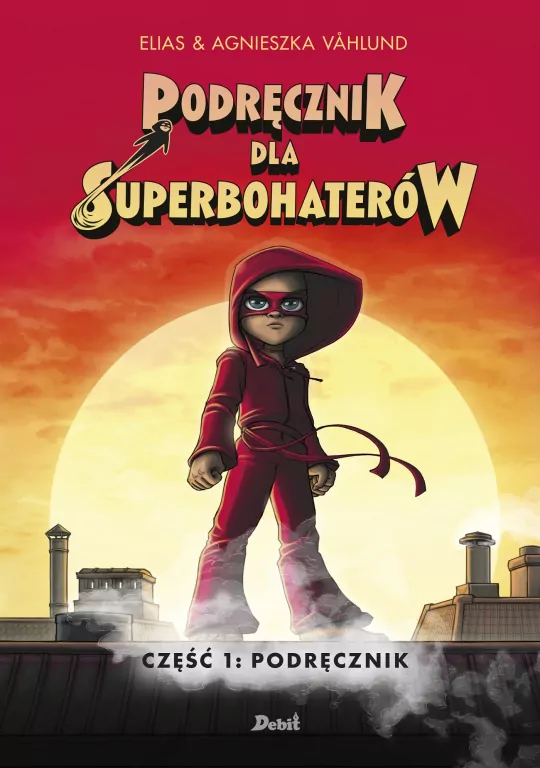 Podręcznik dla Superbohaterów. Podręcznik. Tom 1 - tantis.pl