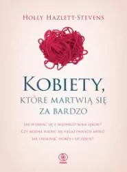 Kobiety, które martwią się za bardzo