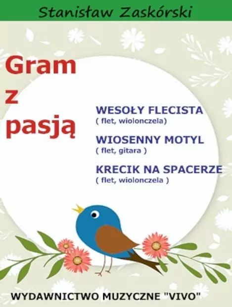Gram z pasją. Wesoły Flecista. Wiosenny motyl. Krecik na spacerze - tantis.pl
